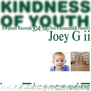 Joey G ii – Kindness of Youth