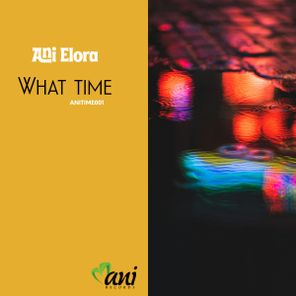 Ani Elora – What Time