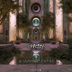 4CR – Always So Extra
