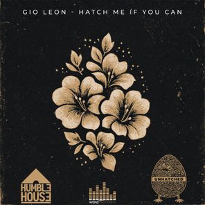 Gio Leon – Hatch Me If You Can