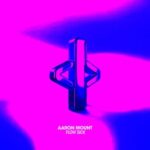 Aaron Mount – Flow Sick