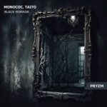 Monococ, TAITO – Black Mirror