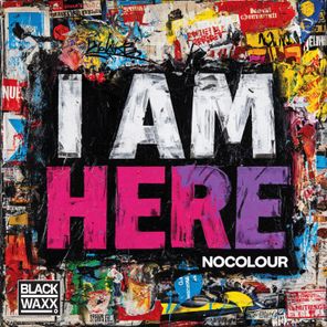 NOCOLOUR – I AM HERE