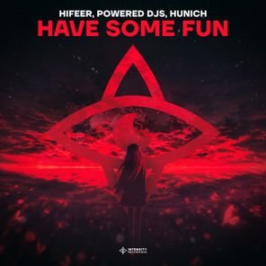 Powered Djs, HIFEER – Have Some Fun