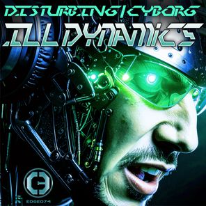 ILL Dynamics – Disturbing | Cyborg