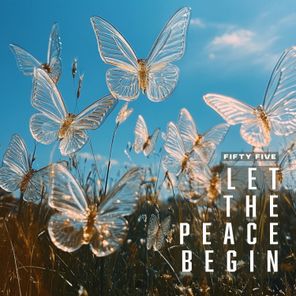 Fifty Five – Let The Peace Begin
