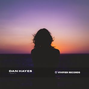 Dan Hayes – I Want U