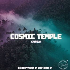 The Godfathers Of Deep House SA, KKMASH – Cosmic Temple