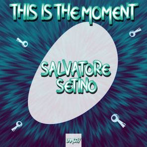 Salvatore Setino – This Is The Moment