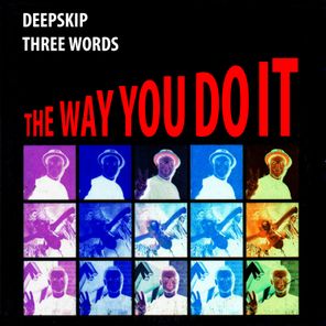 Nu Ground Foundation, Deepskip – Three Words