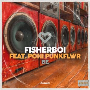 Poni PunkFlwr, Fisherboi – Be (Club Mix)