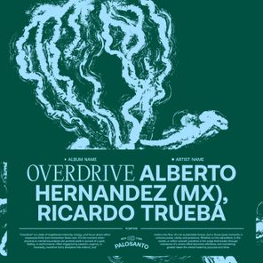 Ricardo Trueba, Alberto Hernandez (MX) – Overdrive