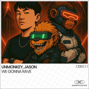 Unmonkey, JASON – We Gonna Rave