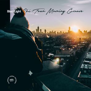 BlackLight – Chi-Town Morning Groove