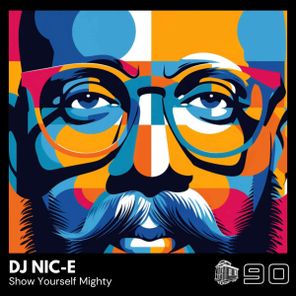 DJ Nic-E – Show Yourself Mighty