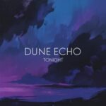 Dune Echo – Tonight