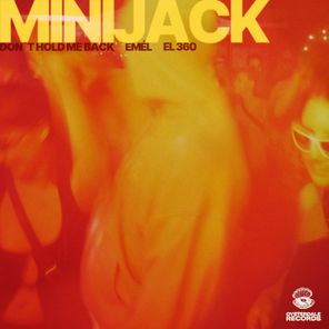 Emél, MINIJACK – Don´t Hold Me Back