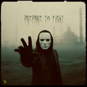 SELEK – Prepare to Fight