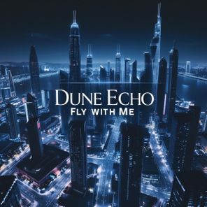 Dune Echo – Fly With Me
