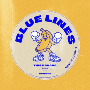 Blue Lines – Almost You Know