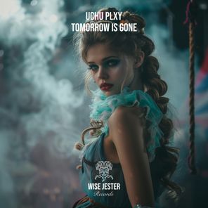 Uchu Plxy – Tomorrow Is Gone