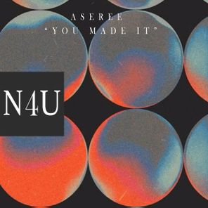 Aseree – You Made It