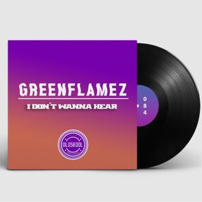 GreenFlamez – I Dont Wanna Hear