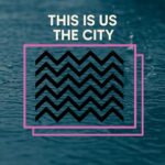 This Is Us – The City