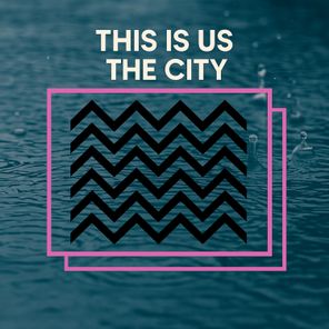 This Is Us – The City