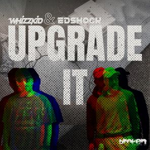 Whizzkid, Ed Shock – Upgrade It.