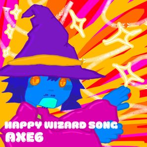 Axe6 – Happy Wizard Song