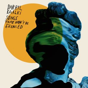 Darryl Baalki – Songs That Won’t Be Silenced EP