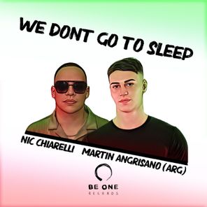 Martin Angrisano (ARG), Nic Chiarelli – We Dont Go to Sleep