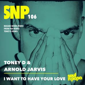 Toney D, Masaki Morii – I Want To Have Your Love