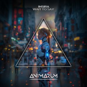Insira – Wait to Say (Extended Mix)