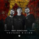 Gizmo & Mac, HNGT – Voltage Rising