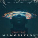 DRoN TRuE – Memosition