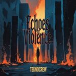 Dcrew dj – Echoes of Violence