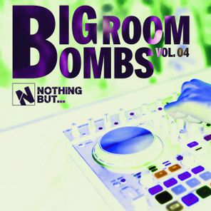 Nathan Brumley, Alenn – Nothing But… Big Room Bombs, Vol. 04