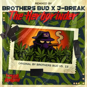 J-Break, Brothers Bud – The Herbgrinder Remixed