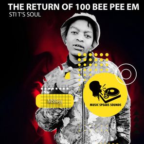 STI T’s Soul – The Return of 100 Bee Pee Em