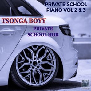TSONGA BOYY, PRIVATE SCHOOL HUB – Private School Piano, Vol. 2 & 3