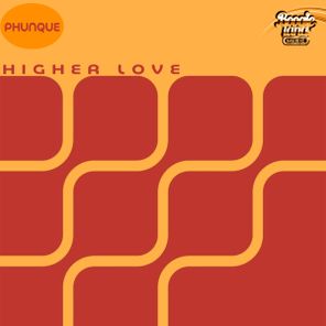 Phunque – Higher Love