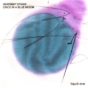Inherent Stasis – Once In A Blue Moon