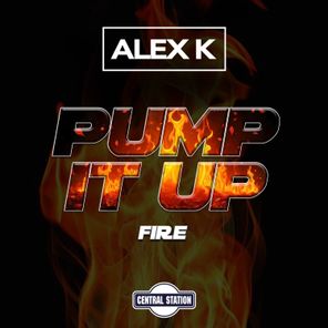Alex K – Pump It Up (Fire)