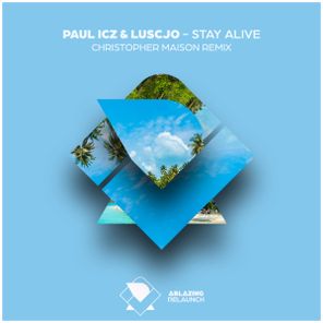 Christopher Maison, Luscjo – Stay Alive