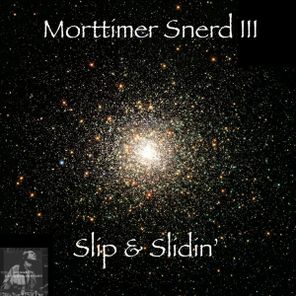 Morttimer Snerd III, Steve Miggedy Maestro – Slip & Slidin’ (Miggedy’s Full Dizko Funk Slap)