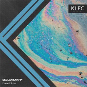 Declan Knapp – Come Closer
