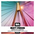 Matt Prehn, Sakhile SK – Earth Is A Ghetto