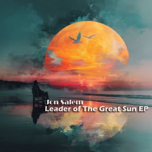 Jon Salem – Leader of The Great Sun EP